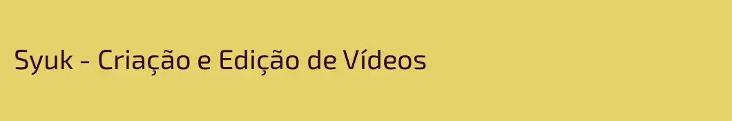 Syuk - Criação e Edição de Vídeos